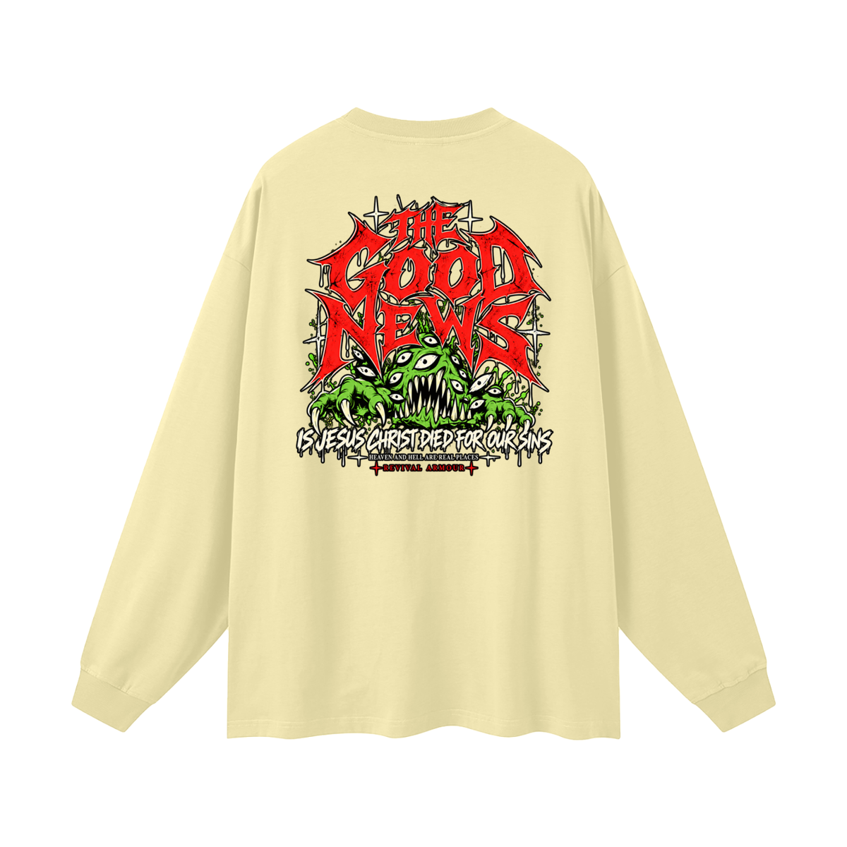 ACCORDING TO 1 CORINTHIANS 15:1-4 NLT THE GOOD NEWS IS JESUS CHRIST DIED FOR OUR SINS HEAVEN AND HELL ARE REAL PLACES Long Sleeve T-Shirt