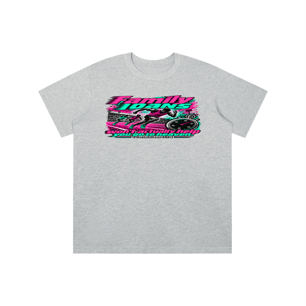 Family loans won't actually help you go to heaven. 1 Corinthians 15:1-4 youth T-shirt