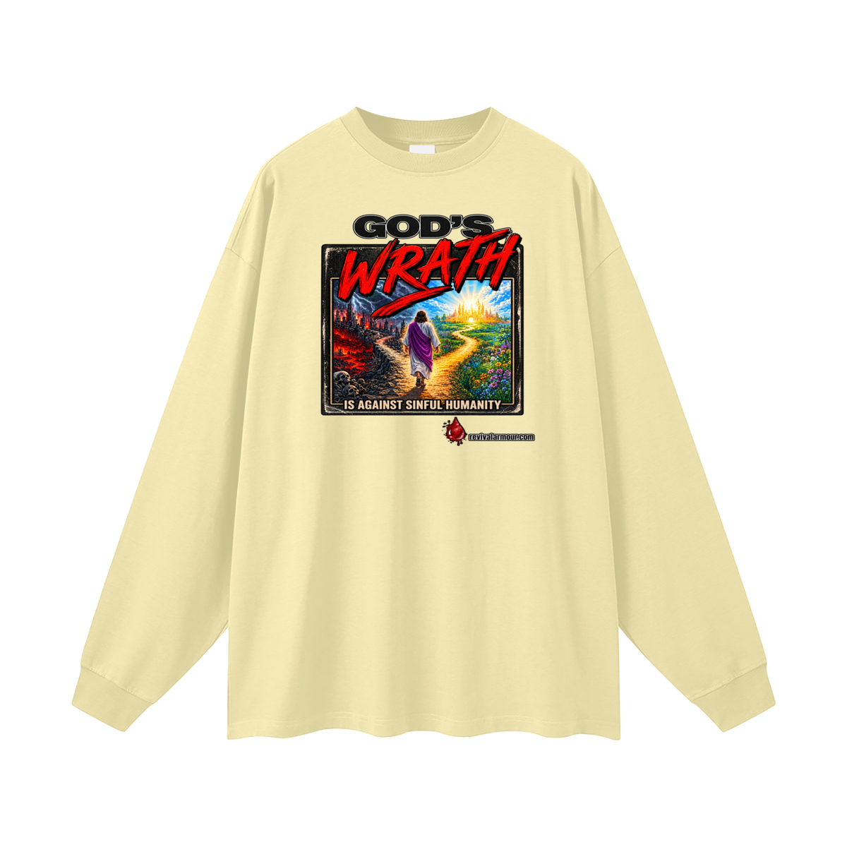 GOD'S WRATH IS AGAINST SINFUL HUMANITY revivalarmour.com Long Sleeve T-Shirt