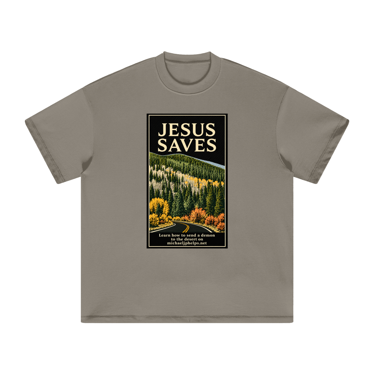 JESUS SAVES Learn how to send a demon to the desert on michaeljphelps.net T-Shirt