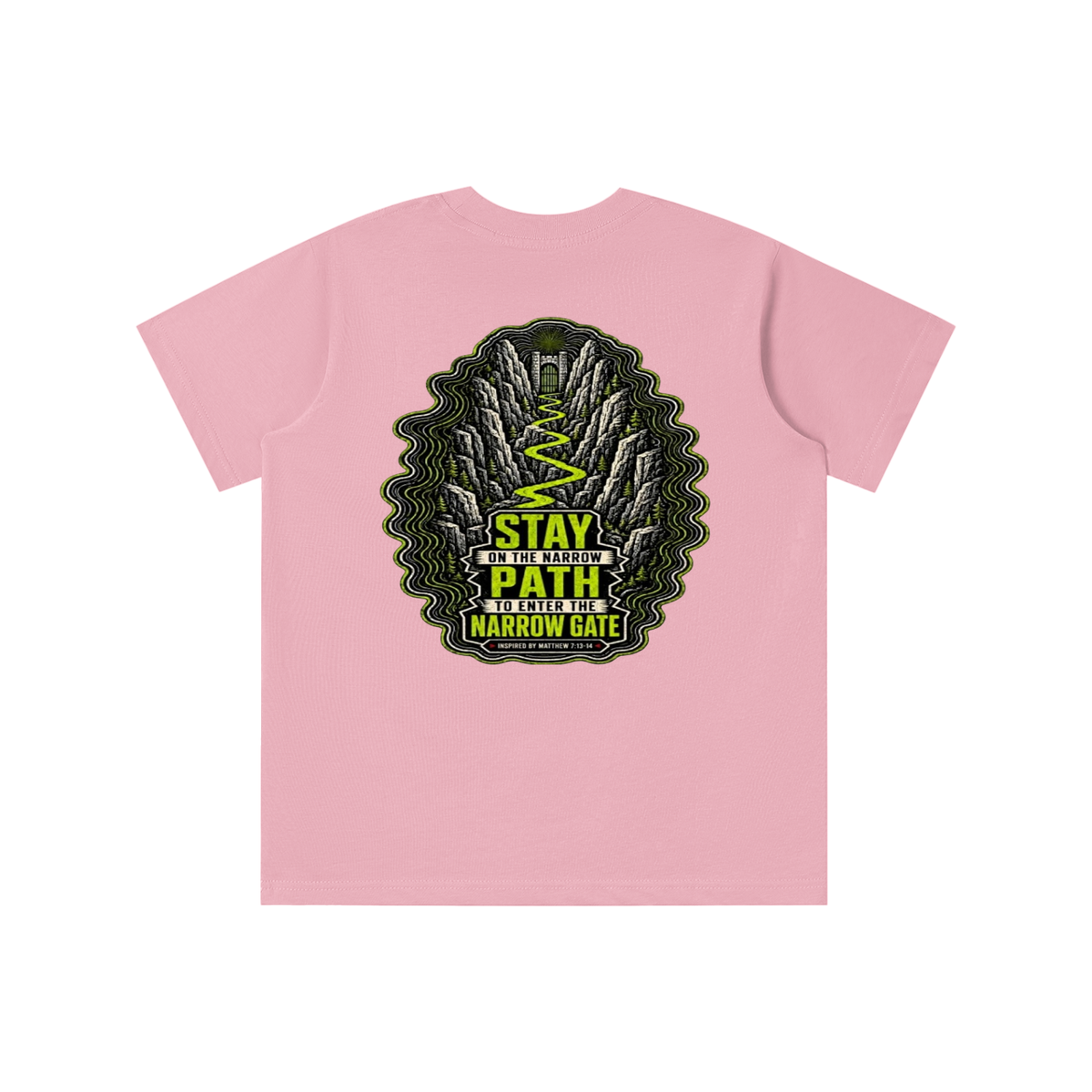 STAY ON THE NARROW PATH TO ENTER THE NARROW GATE INSPIRED BY MATTHEW 7:13-14 youth T-shirt