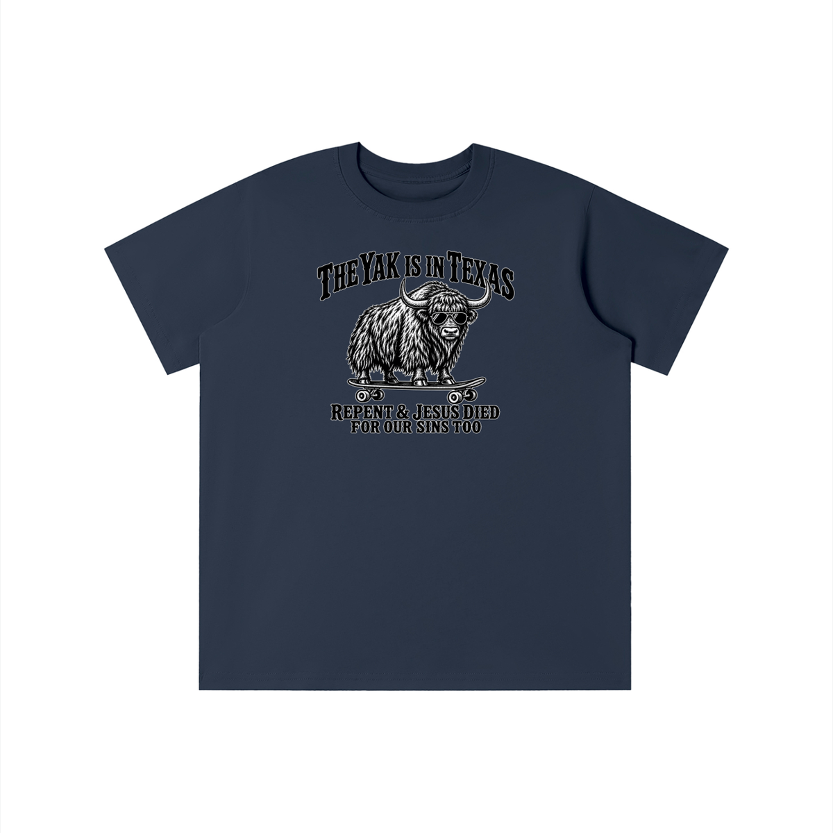 THE YAK IS IN TEXAS REPENT & JESUS DIED FOR OUR SINS TOO youth T-shirt
