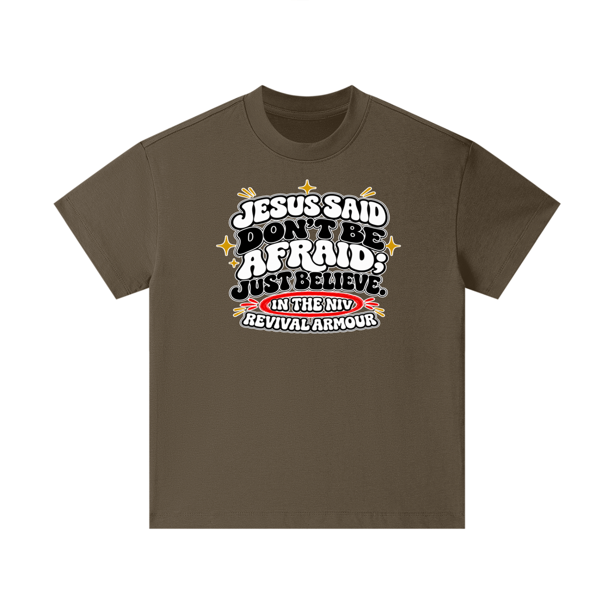 JESUS SAID Don't be afraid; just believe." IN THE NIV PREACH THE BLOOD OF JESUS Kids T-Shirt