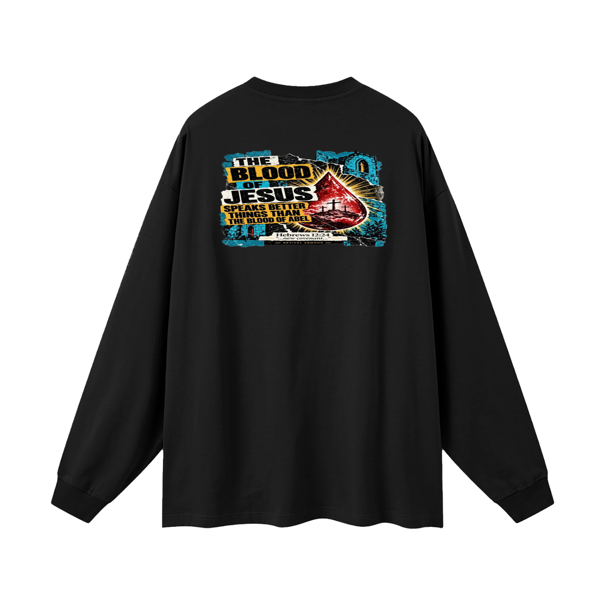REVIVAL ARMOUR THE BLOOD OF JESUS SPEAKS BETTER THINGS THAN THE BLOOD OF ABEL Long Sleeve T-Shirt