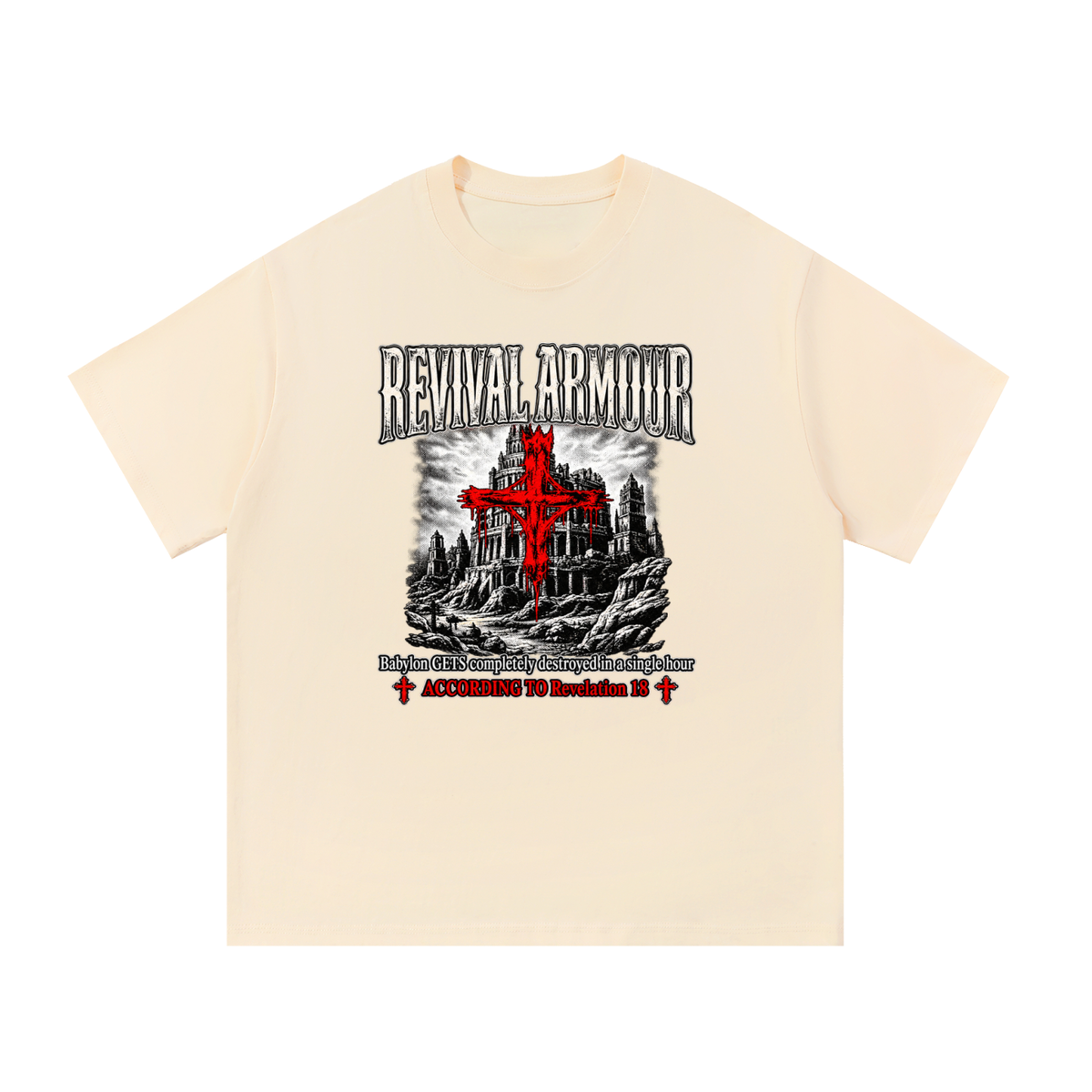 REVIVAL ARMOUR Babylon GETS completely destroyed in a single hour ACCORDING TO Revelation 18 T-Shirt