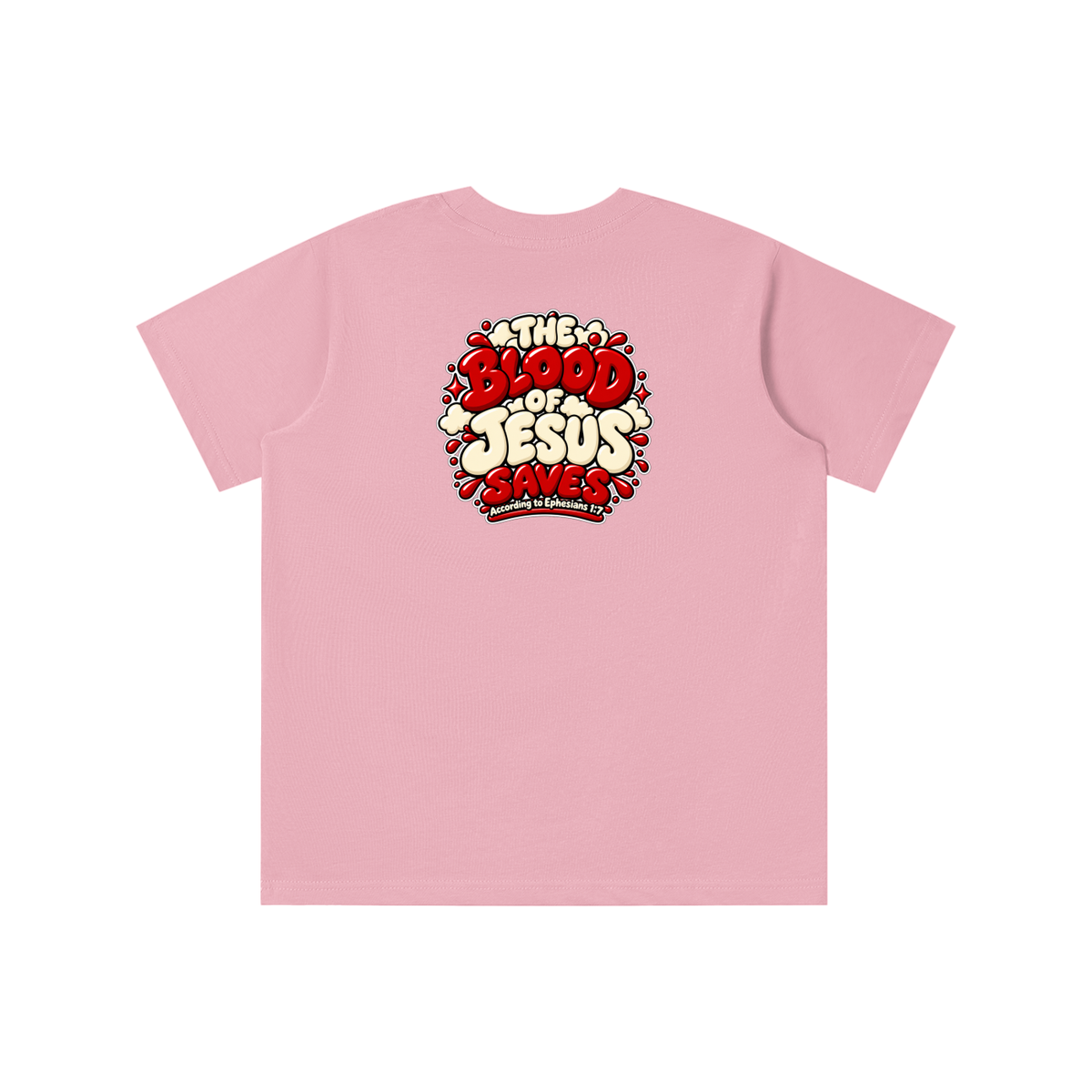 THE BLOOD OF JESUS SAVES ACCORDING TO EPHESIANS 1:7 youth T-shirt