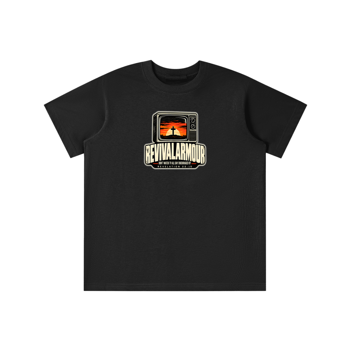 REVIVAL ARMOUR DON'T WATCH ALL DAY ENCOURAGED BY REVELATION 22:15 youth T-shirt
