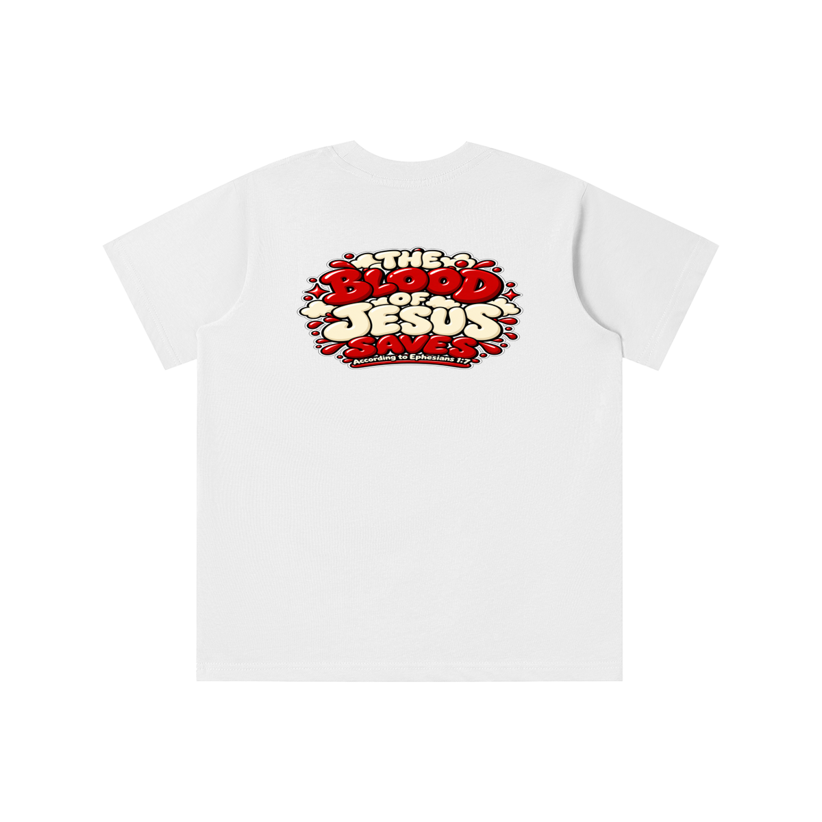 THE BLOOD OF JESUS SAVES ACCORDING TO EPHESIANS 1:7 youth T-shirt