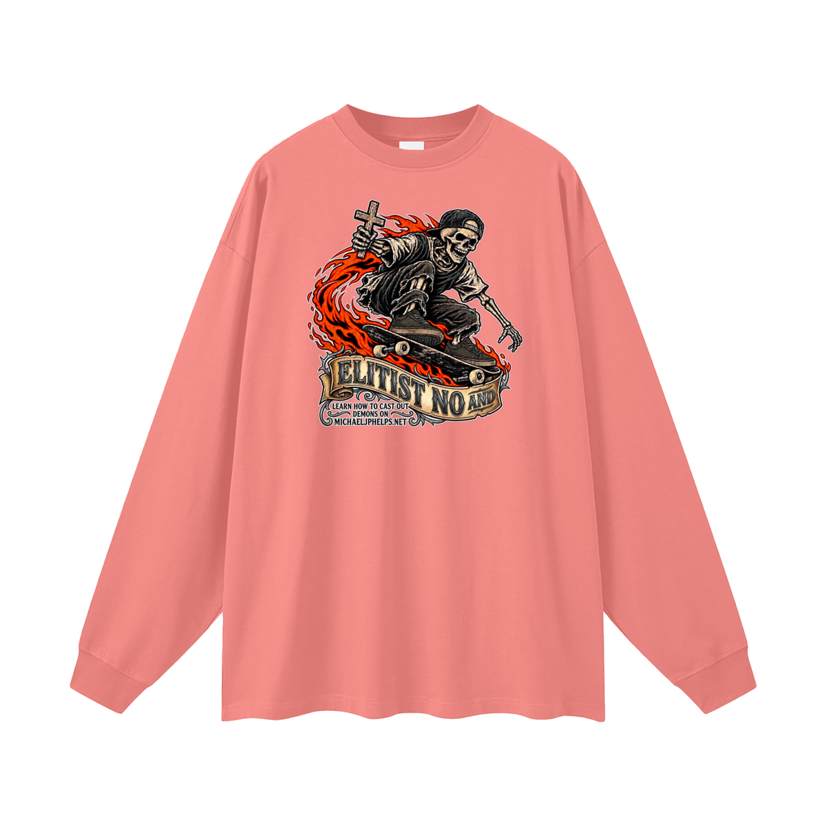 ELITIST NO AND LEARN HOW TO CAST OUT DMONS ON MICHAELJPHELPS.NET Long Sleeve T-Shirt