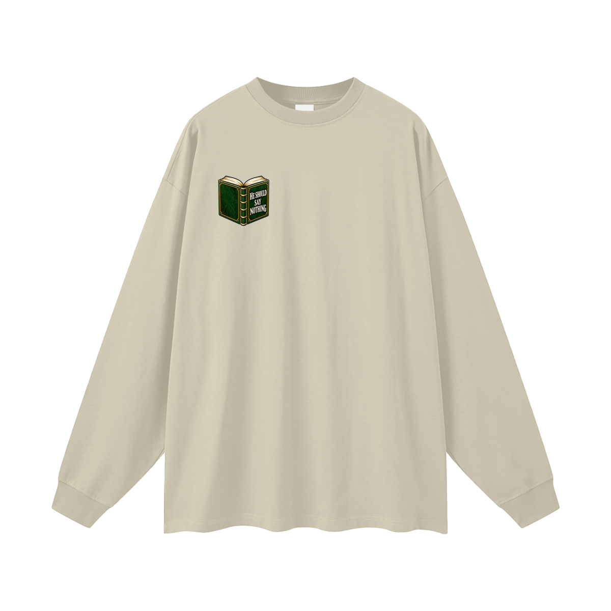 HE SHOULD SAY NOTHING Long Sleeve T-Shirt