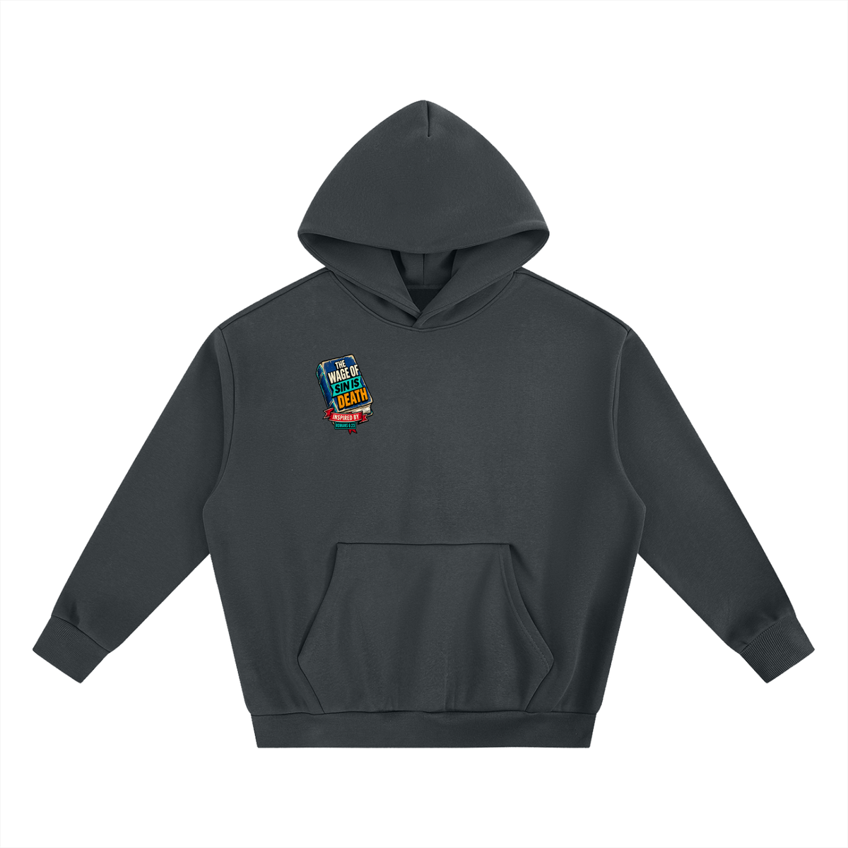 THE WAGE OF SIN IS DEATH INSPIRED BY ROMANS 6:23 PAID IN FULL INSPIRED BY JAMES 2:10 & ROMANS 3:24-26 Hoodie