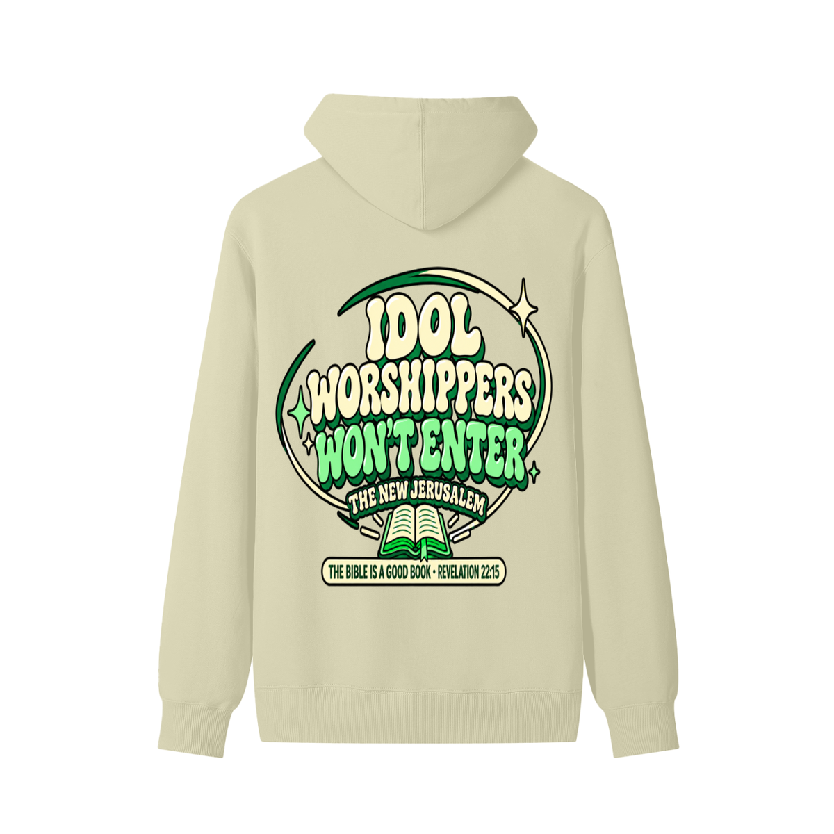 Idol worshipper won't enter the New Jerusalem Hoodie