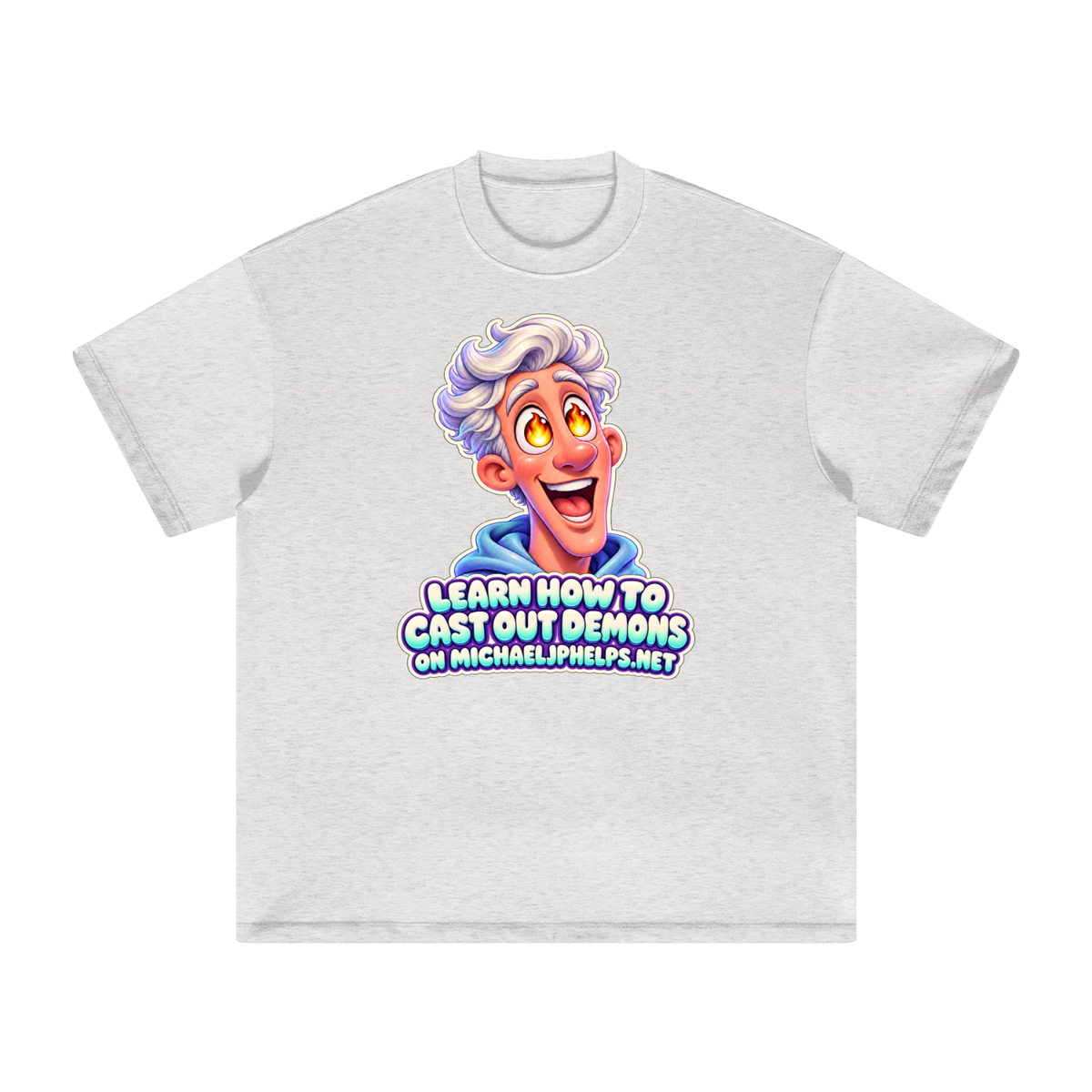 LEARN HOW TO CAST OUT DEMONS ON MICHAELJPHELPS.NET T-Shirt