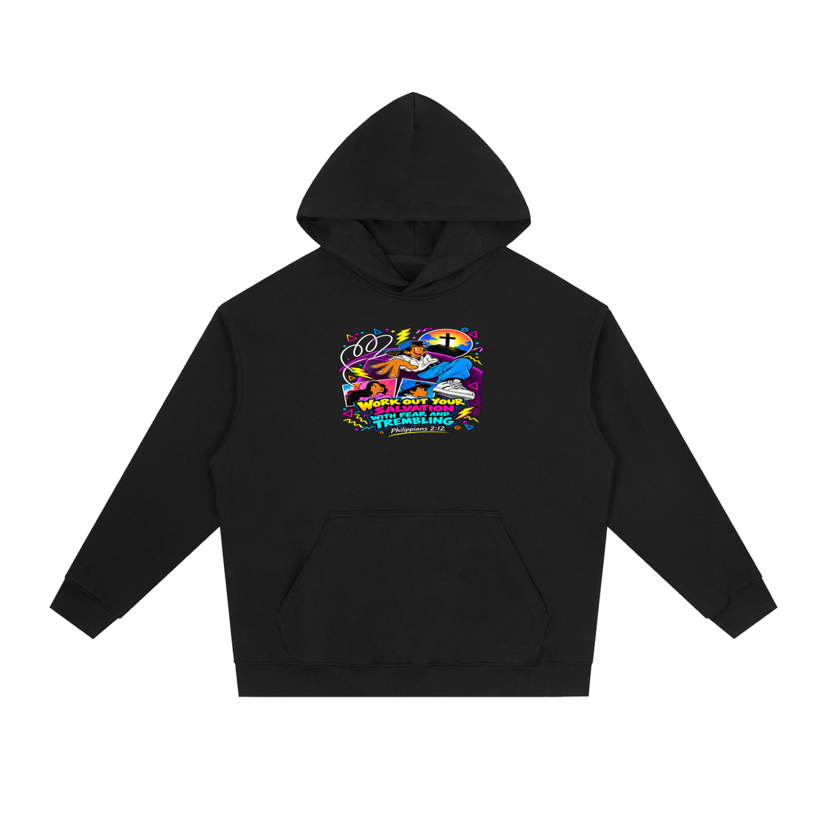 WORK OUT YOUR SALVATION WITH FEAR AND TREMBLING PHILIPPIANS 2:12 Hoodie
