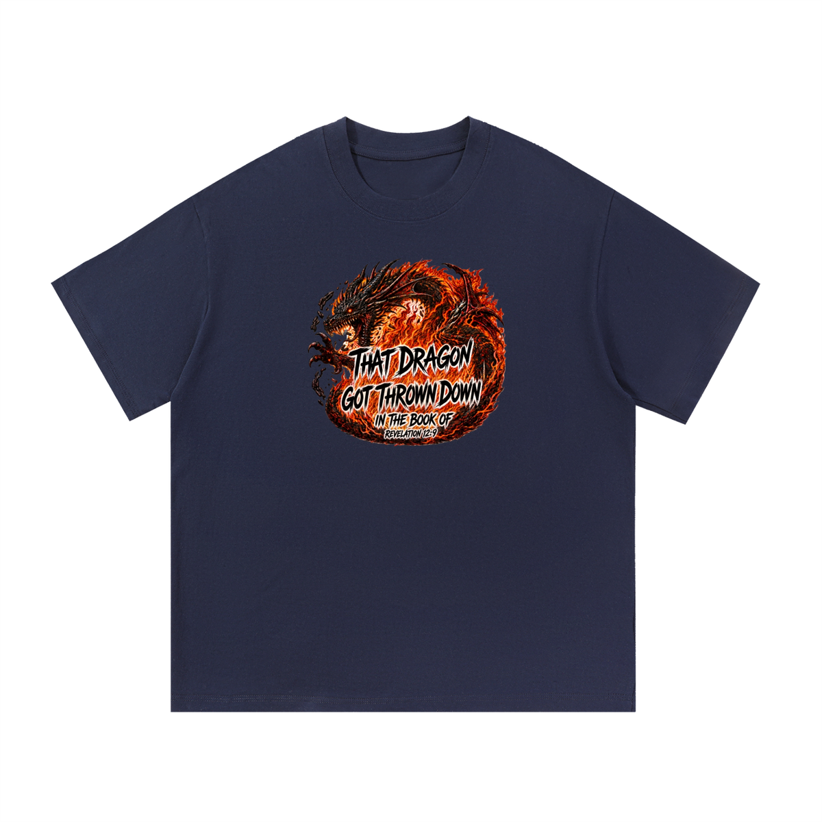 THAT DRAGON GOT THROWN DOWN IN THE BOOK OF REVELATION 12:9 T-Shirt