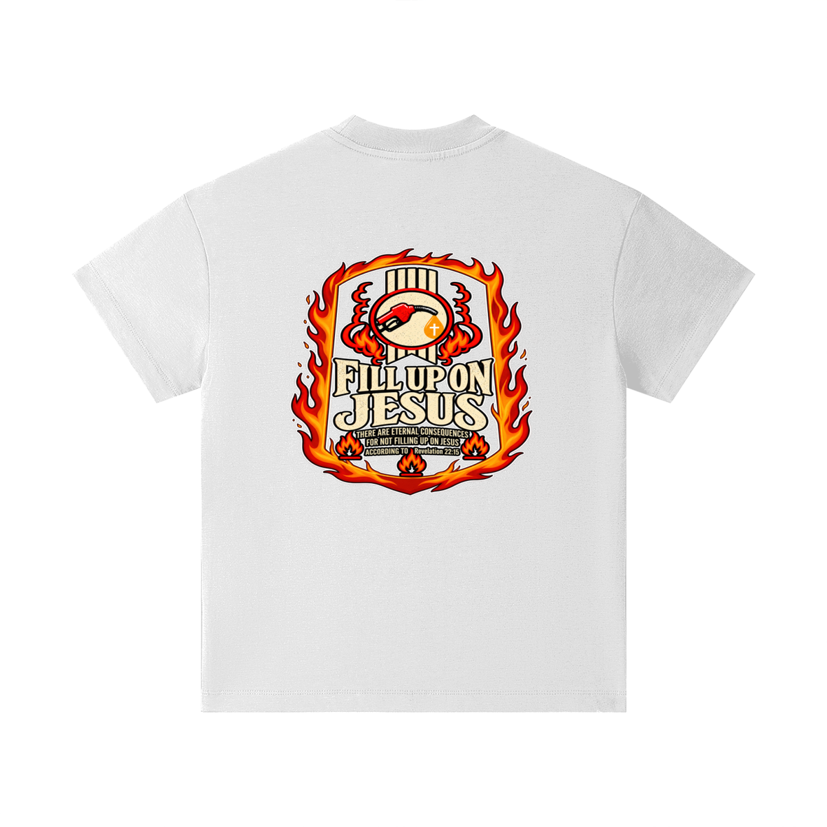 FILL UP ON JESUS THERE ARE ETERNAL CONSEQUENCES FOR NOT FILLING UP ON JESUS ACCORDING TO REVELATION 22:15 Kids T-Shirt