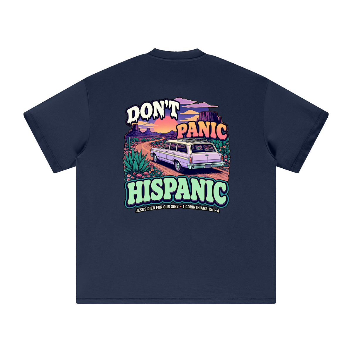 DON'T PANIC HISPANIC JESUS DIED FOR OUR SINS . 1 CORTHIANS 15:1-4 T-Shirt