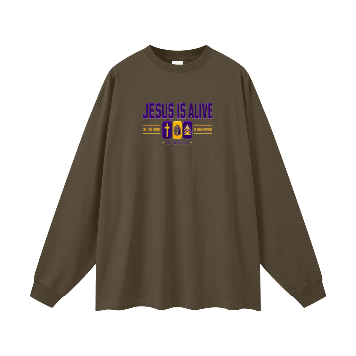 JESUS IS ALIVE CAST OUT DEMONS ON MICHAELJPHELPS.NET Long Sleeve T-Shirt