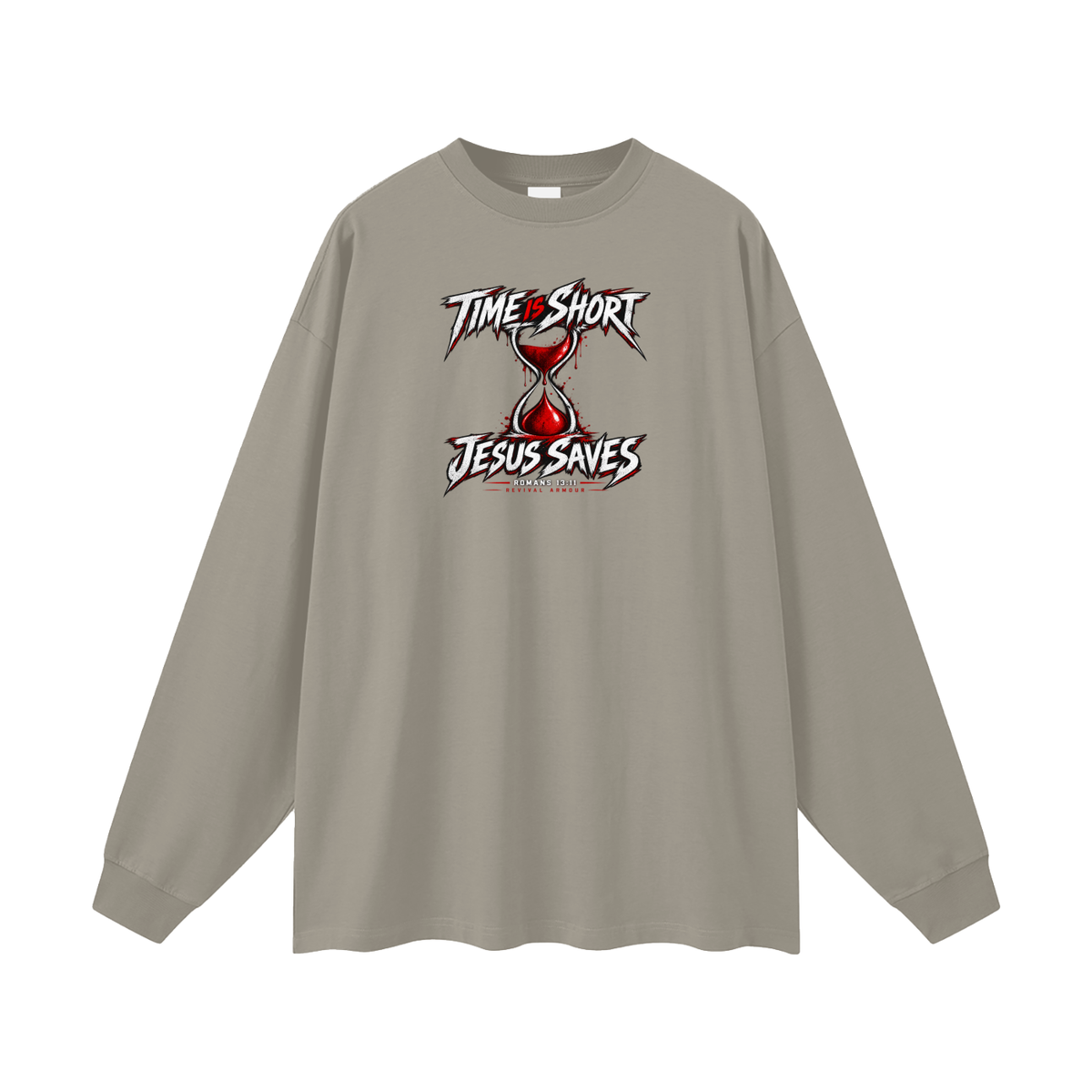 TIME IS SHORT JESUS SAVES ROMANS 13:11 REVIVAL ARMOUR Long Sleeve T-Shirt