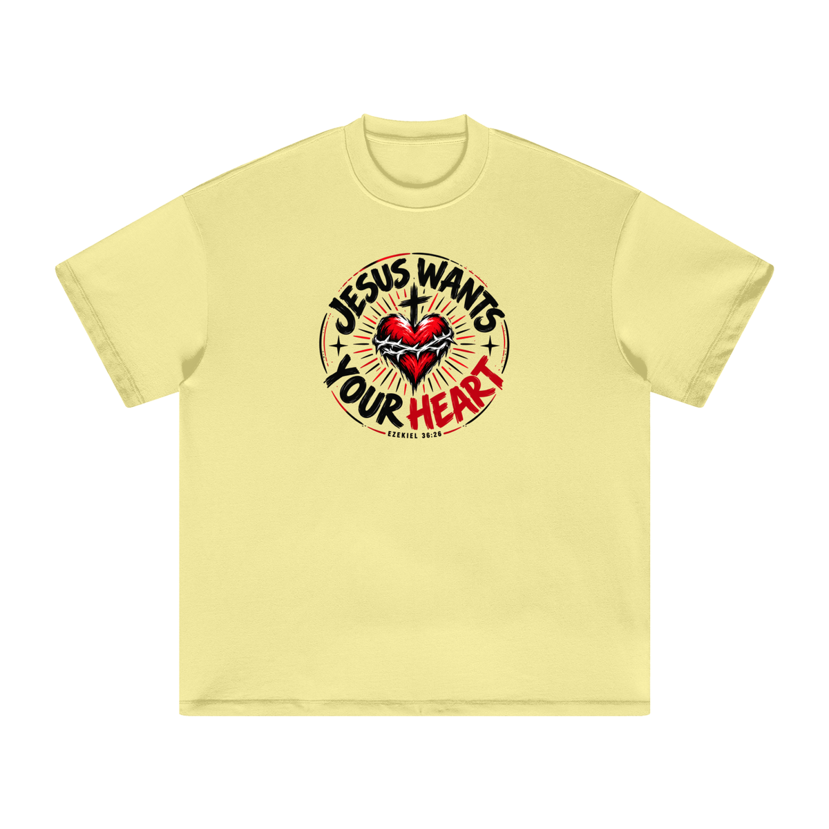 JESUS WANTS YOUR HEART - EZEKIEL 36:26 - T-Shirt