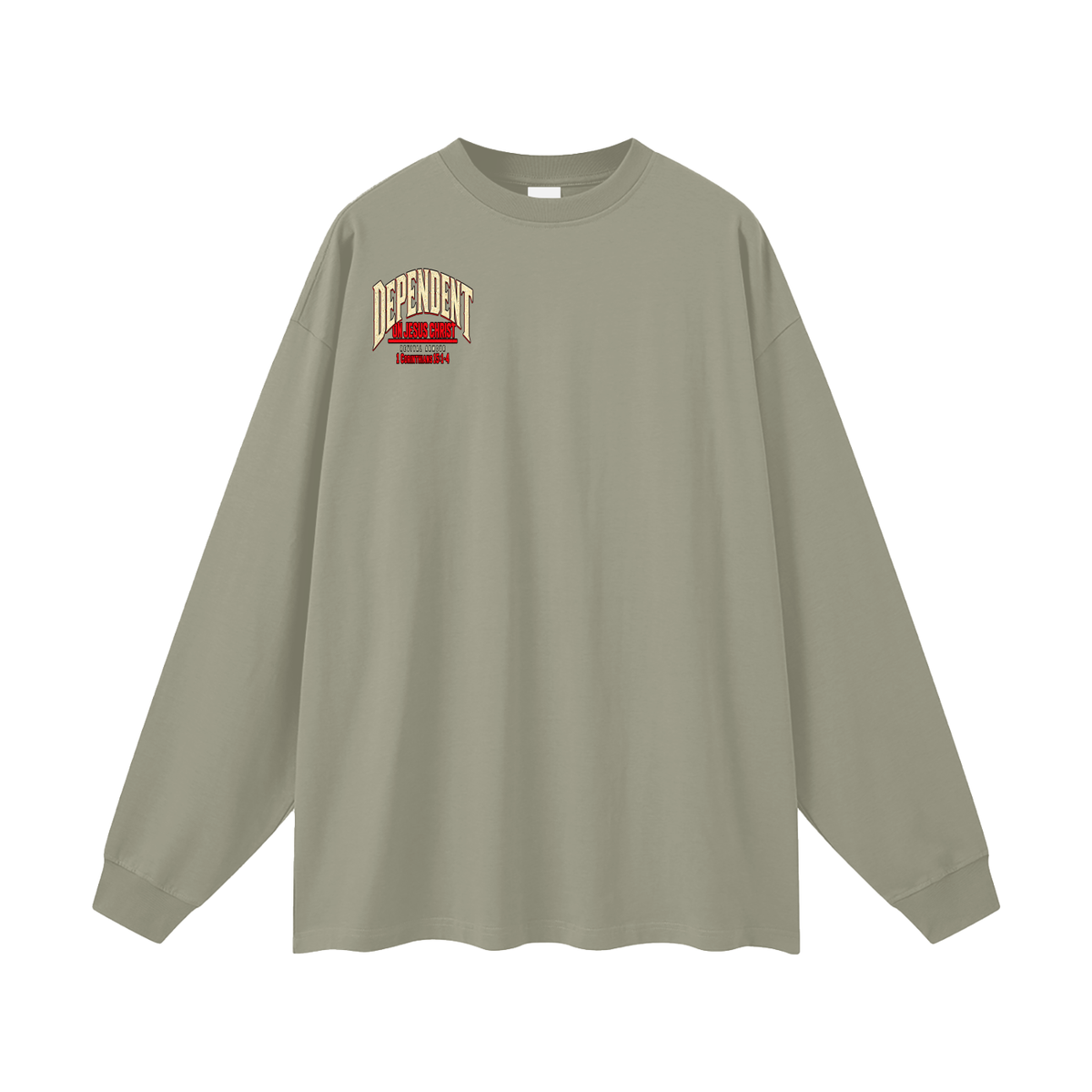 DEPENDENT ON JESUS CHRIST Long Sleeve T-Shirt