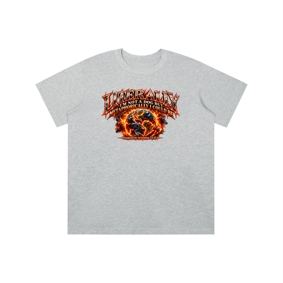 LITERALLY I'M NOT A DOG BUT METAPHORICALLY I COULD BE Inspired by revelation 22:15 youth T-shirt