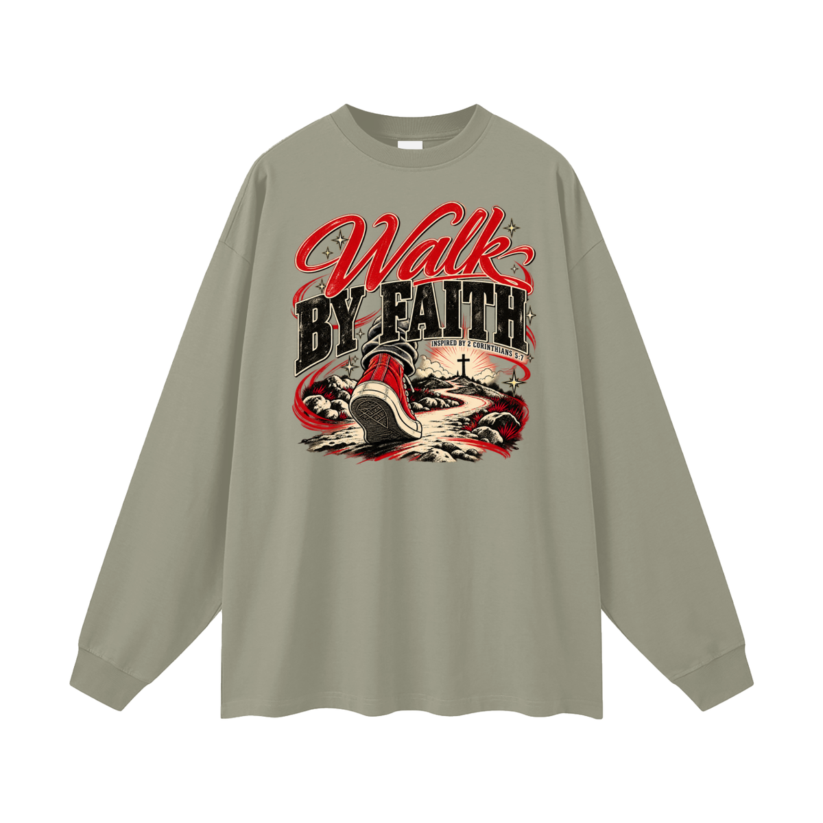 WALK BY FAITH INSPIRED BY 1 CORINTHIANS 5:7 Long Sleeve T-Shirt