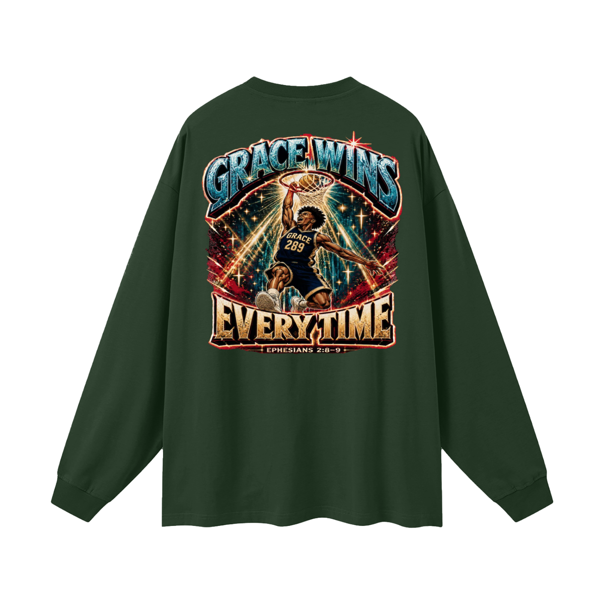 JESUS IS AWESOME GRACE WINS GRACE 289 EVERYTIME EPHESIANS 2:8-9 Long Sleeve T-Shirt