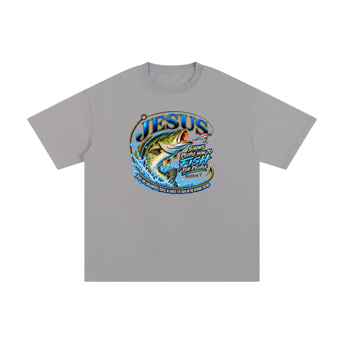JESUS SHOWS PEOPLE HOW TO FISH FOR PEOPLE _ Matthew 7 T-Shirt
