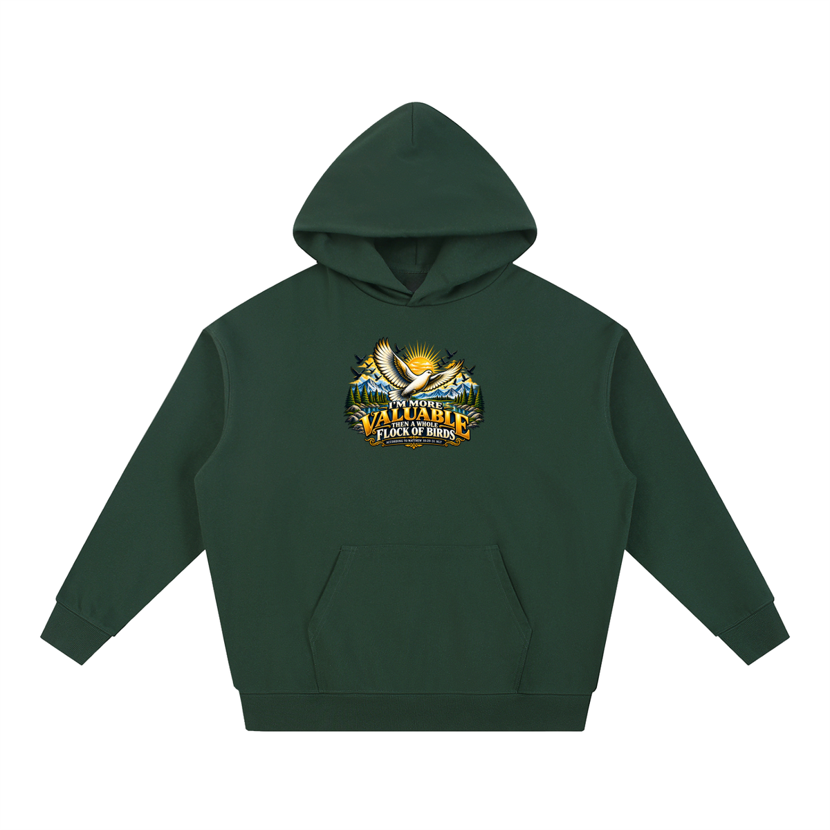 I'M MORE VALUABLE THAN A WHOLE FLOCK OF BIRDS ACCORDING TO MATTHEW 10:29-31 NLT Hoodie