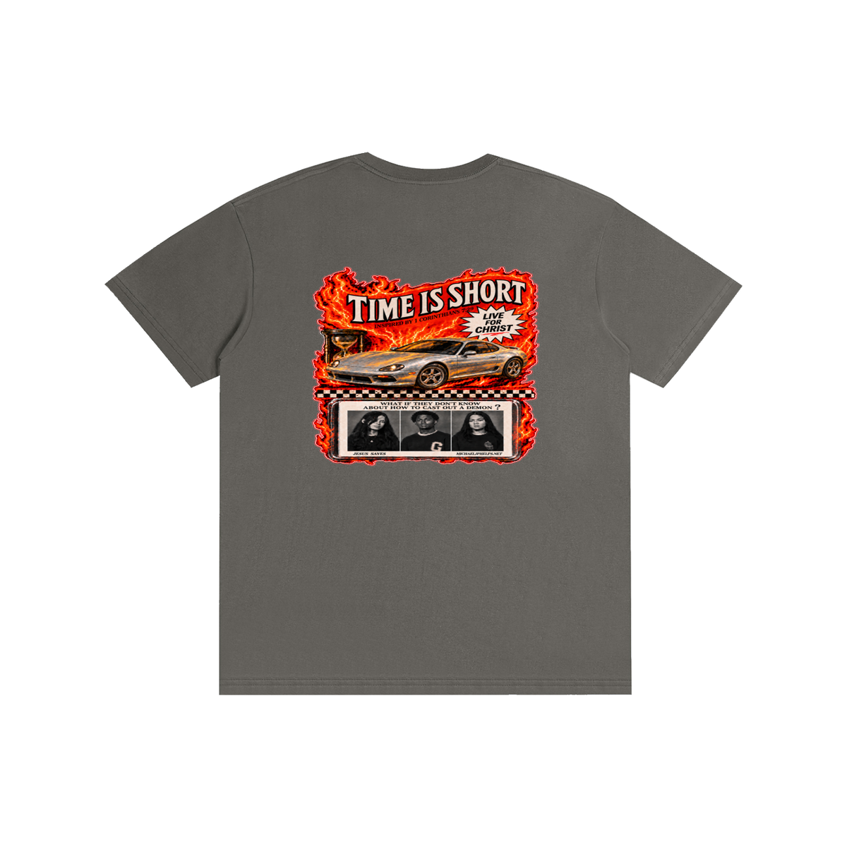 TIME IS SHORT INSPIRED BY 1 CORINTHIANS 7:29 LIVE FOR CHRIST WHAT IF THEY DON'T KNOW ABOUT HOW TO CAST OUT A DEMON? JESUS SAVES MICHAELJPHELPS.NET T-Shirt