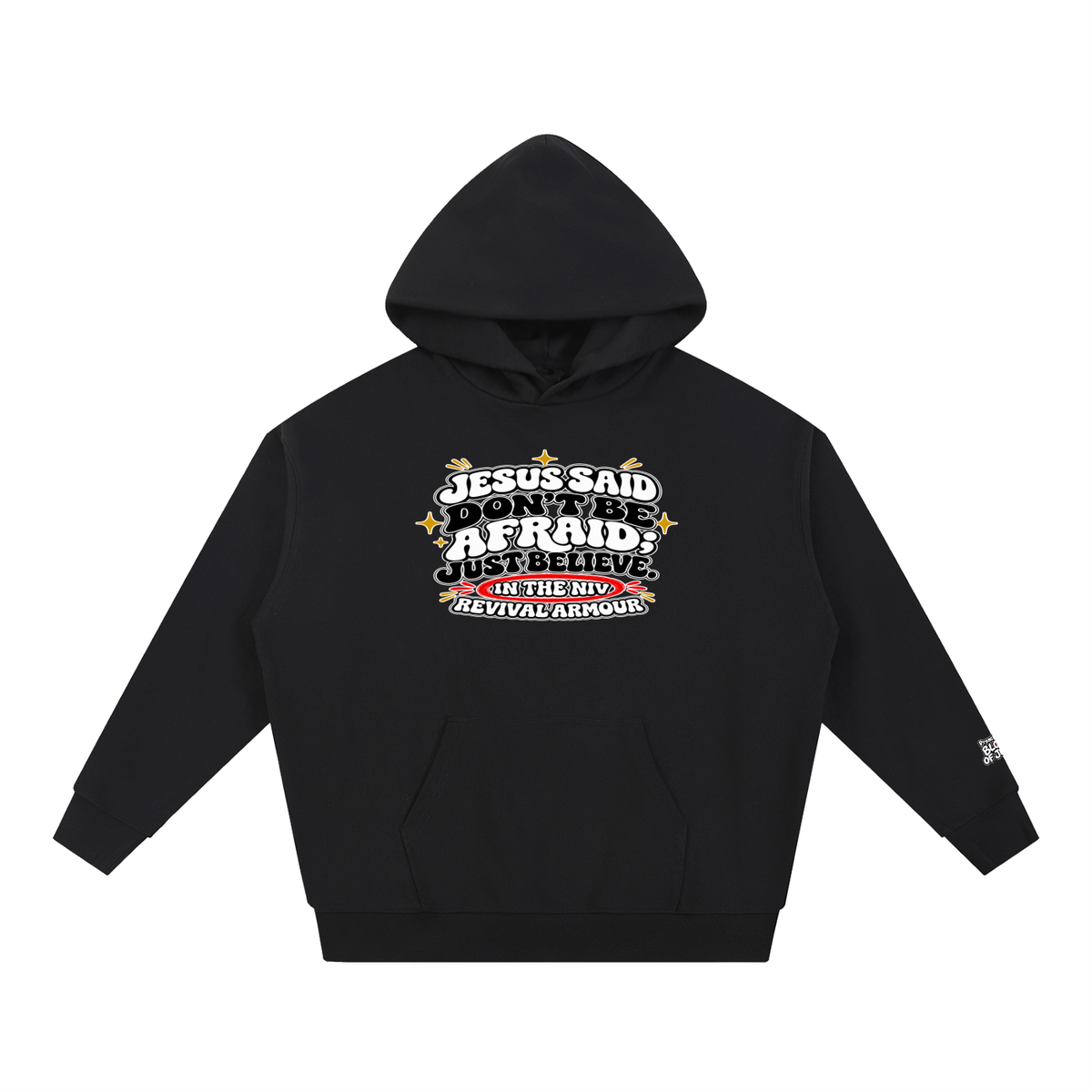 JESUS SAID Don't be afraid; just believe." IN THE NIV PREACH THE BLOOD OF JESUS Hoodie