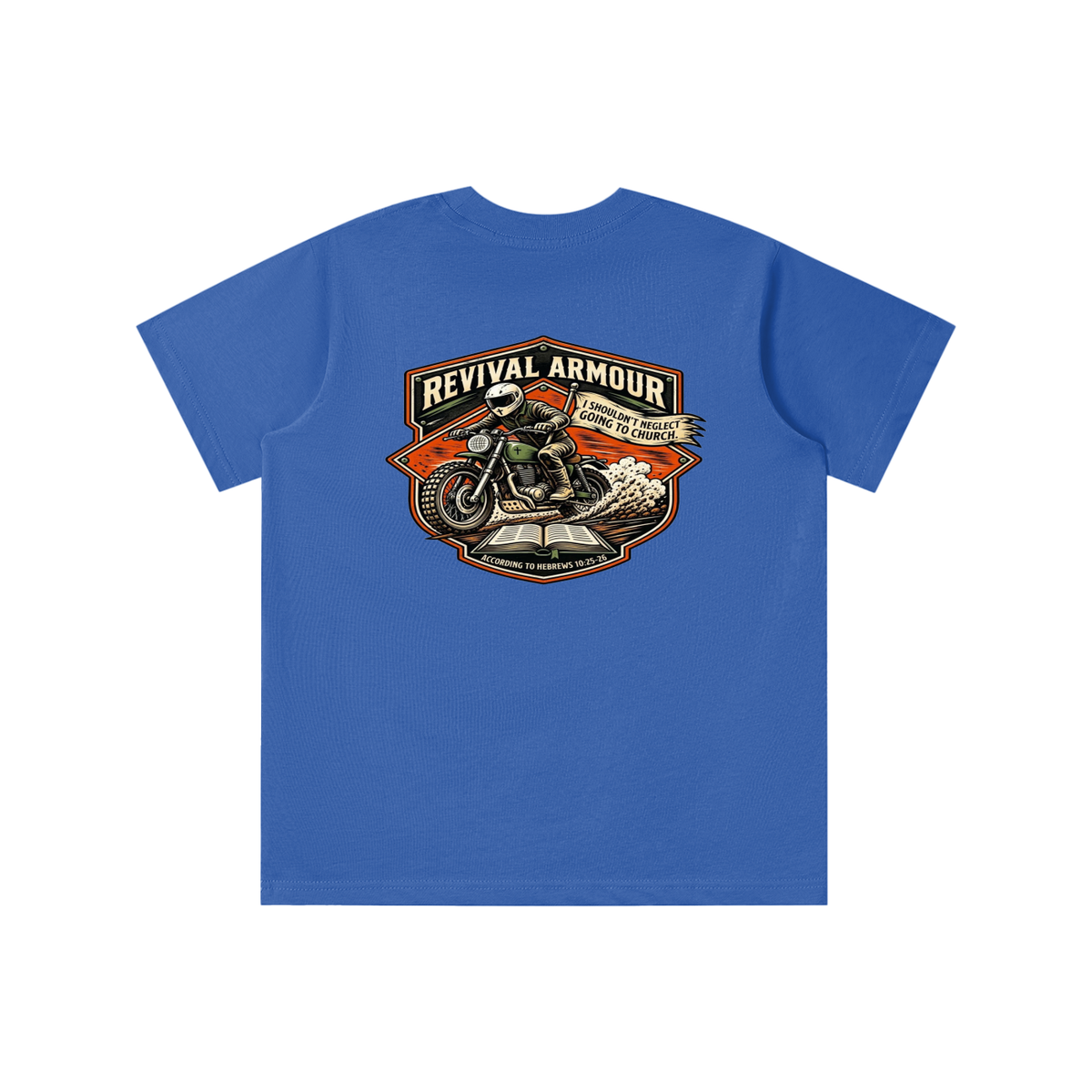 THE WAGE OF SIN IS DEATH REVIVAL ARMOUR I SHOULDN'T NEGLECT GOING TO CHURCH. ACCORDING TO HEBREWS 10:25-26 youth T-shirt