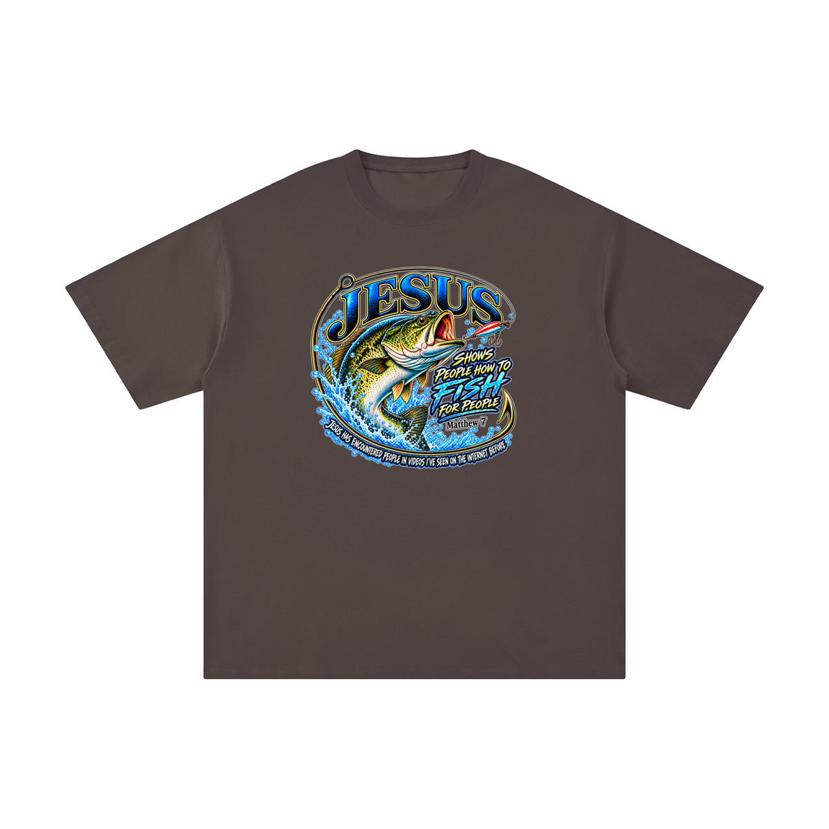 JESUS SHOWS PEOPLE HOW TO FISH FOR PEOPLE _ Matthew 7 T-Shirt