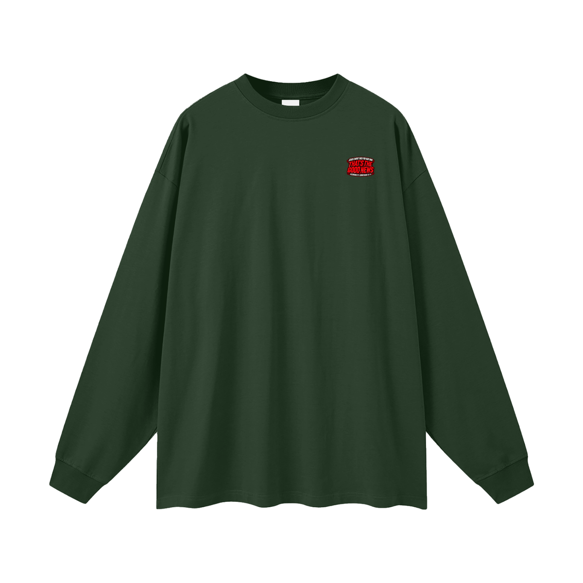JESUS CHRIST DIED FOR OUR SINS THAT'S THE GOOD NEWS ACCORDING TO 1 CORINTHIANS 15:1-4 REPENT & BELIEVE THE GOOD NEWS - MARK 1:15 - REVIVAL ARMOUR Long Sleeve T-Shirt