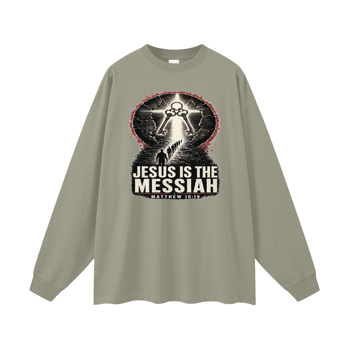 JESUS IS THE MESSIAH + MATTHEW 16:19 Long Sleeve T-Shirt