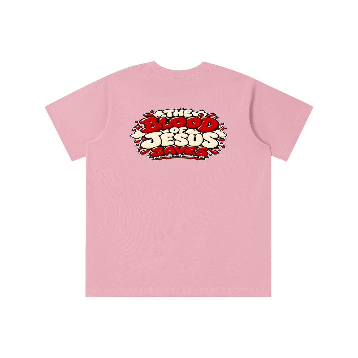 THE BLOOD OF JESUS SAVES ACCORDING TO EPHESIANS 1:7 youth T-shirt