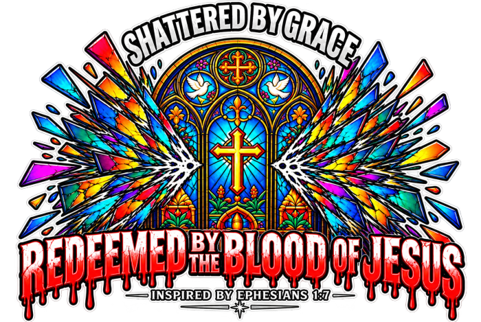 SHATTERED BY GRACE REDEEDMED BY THE BLOOD OF JESUS INSPIRED BY EPHESISANS 1:7 youth T-shirt
