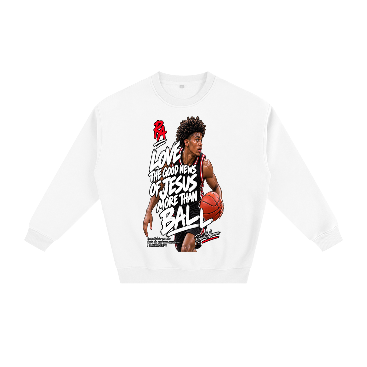 LOVE THE GOOD NEWS OF JESUS MORE THAN BALL Sweatshirt