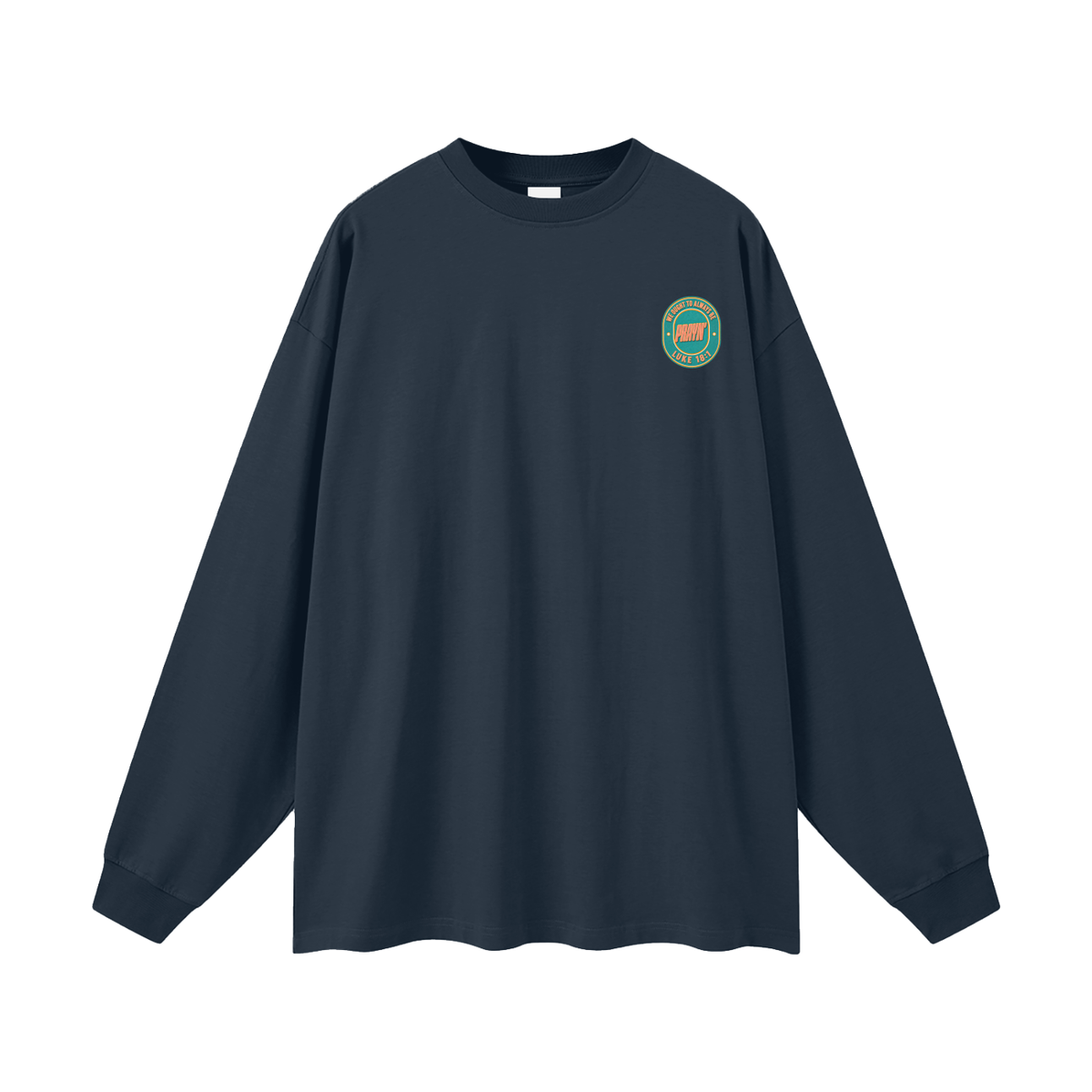 WE OUGHT TO ALWAYS BE PRAYIN'  LUKE 18:1 Long Sleeve T-Shirt