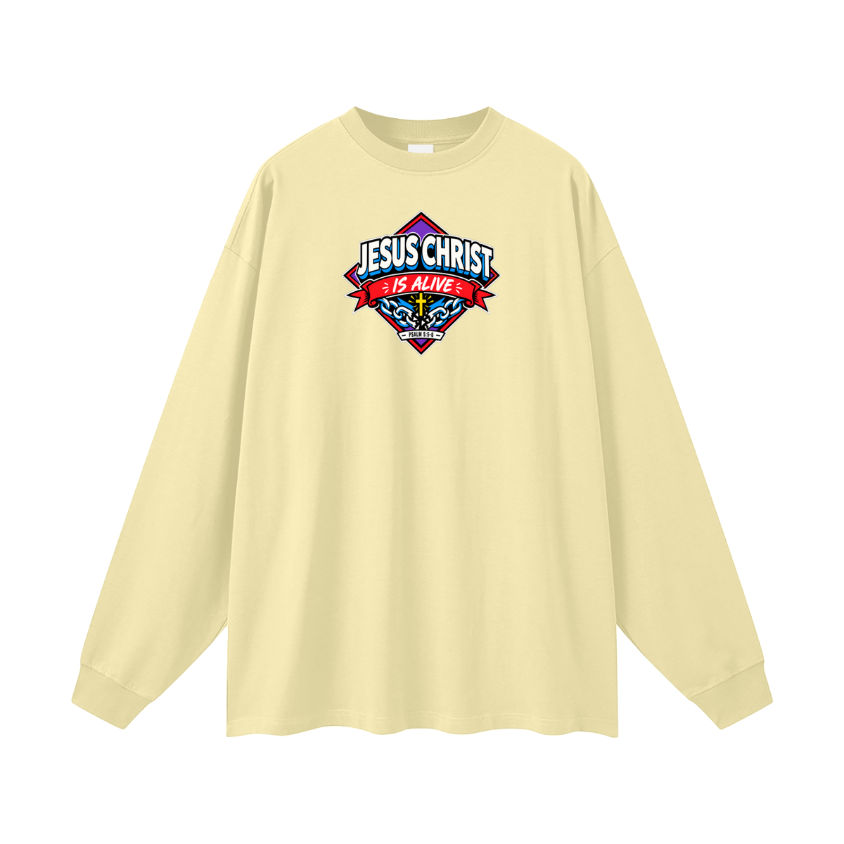 JESUS CHRIST IS ALIVE - PSALM 5:5-6 - Long Sleeve T-Shirt