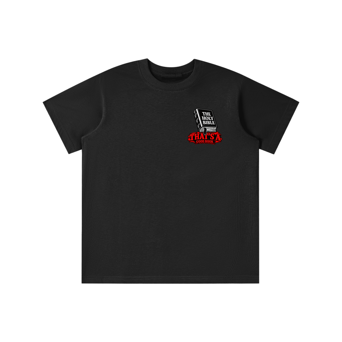 THE HOLY BIBLE THAT'S A GOOD BOOK SPIRITUAL WARFARE YOU CAN LEARN METHODS TO CAST OUT DEMONS ON MICHAELJPHELPS.NET youth T-shirt