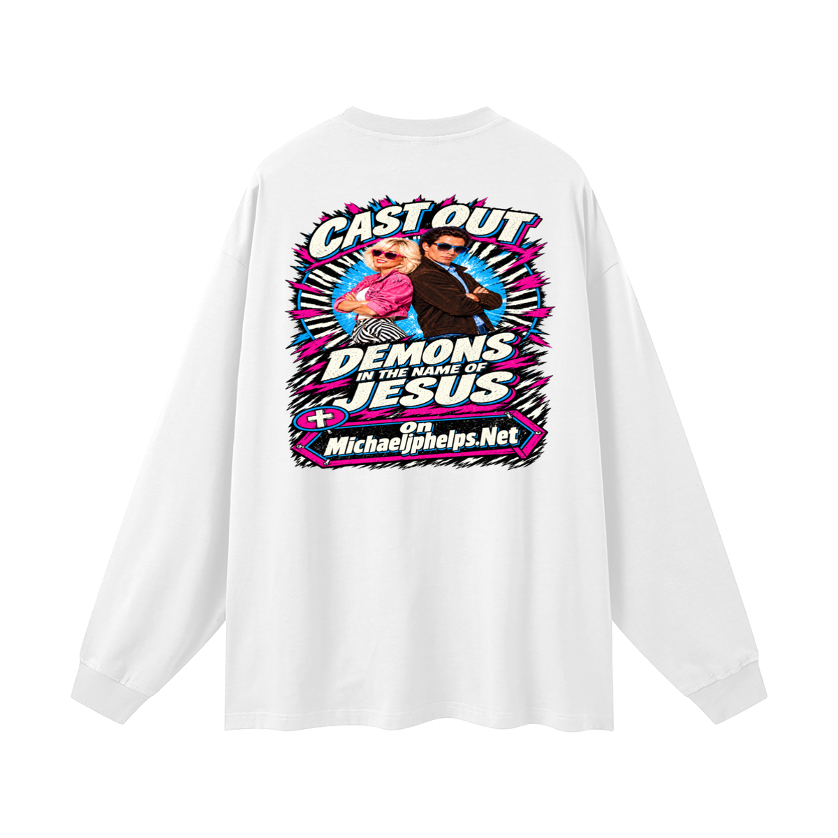 Cast out demons in the name of Jesus on Michaeljphelps.Net Long Sleeve T-Shirt