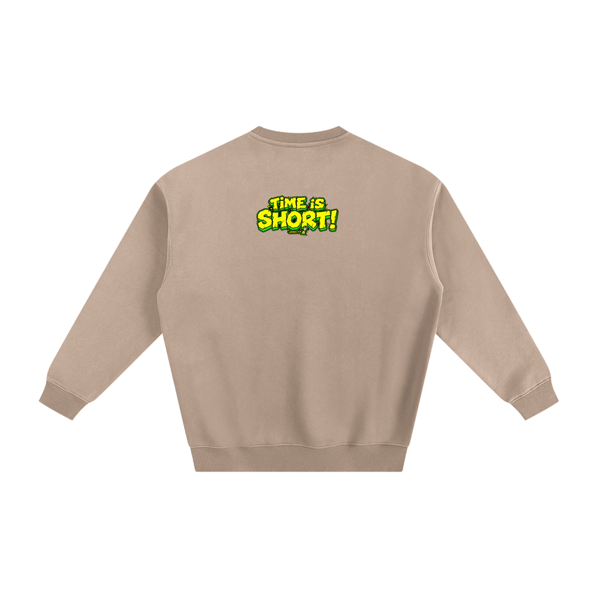 Time is Short Sweatshirt