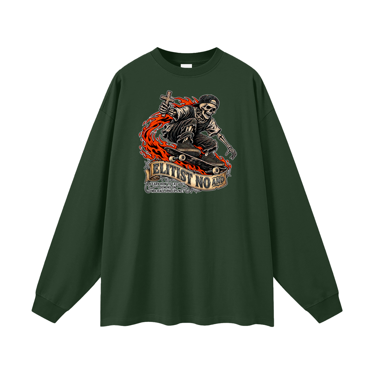 ELITIST NO AND LEARN HOW TO CAST OUT DMONS ON MICHAELJPHELPS.NET Long Sleeve T-Shirt