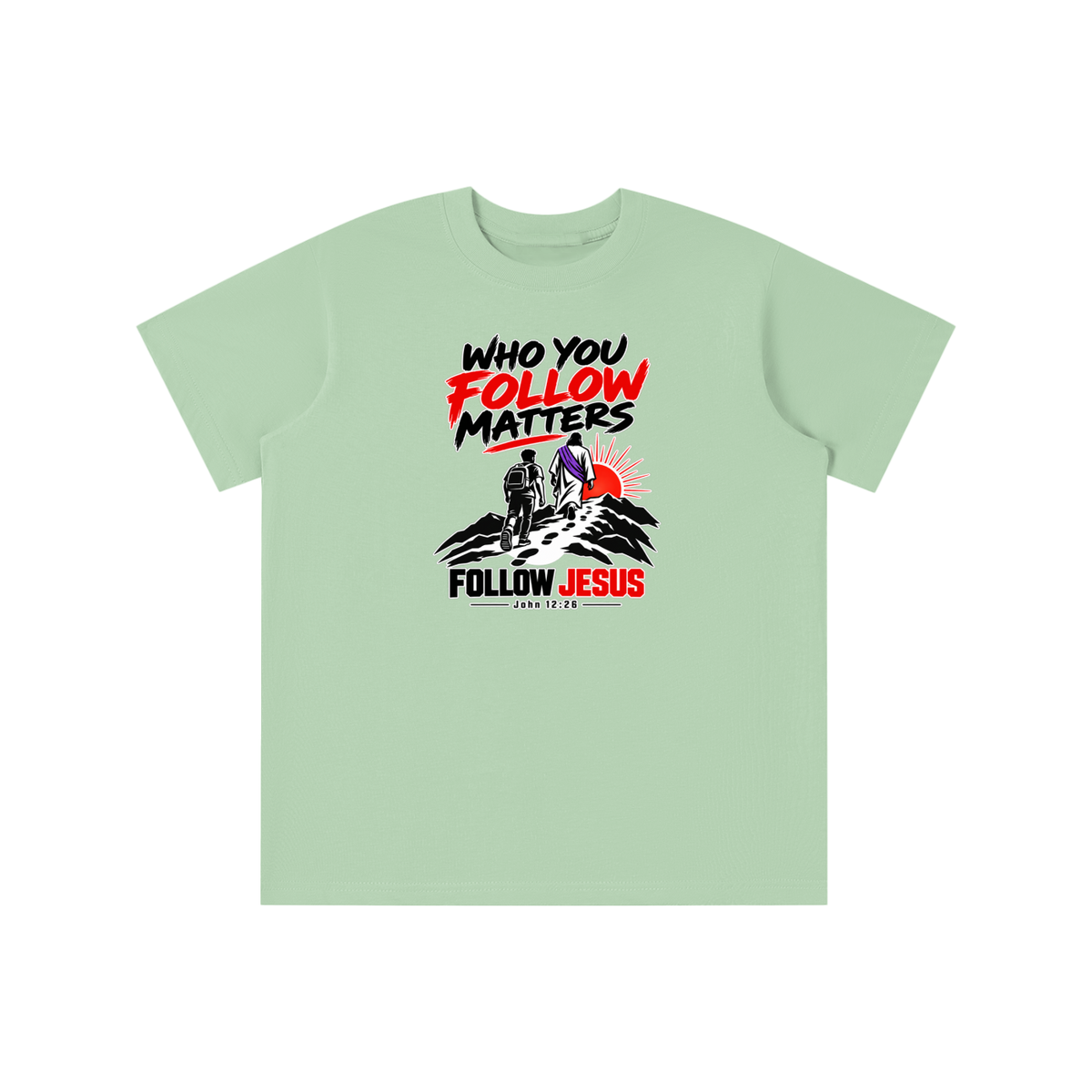 WHO FOLLOW MATTERS FOLLOW JESUS - JOHN 12:26 - youth T-shirt