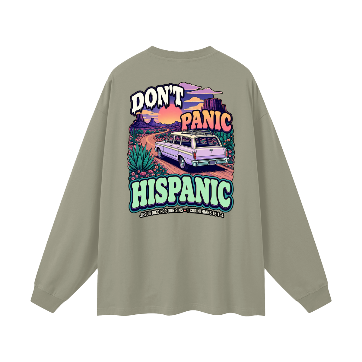 DON'T PANIC HISPANIC JESUS DIED FOR OUR SINS . 1 CORTHIANS 15:1-4 Long Sleeve T-Shirt