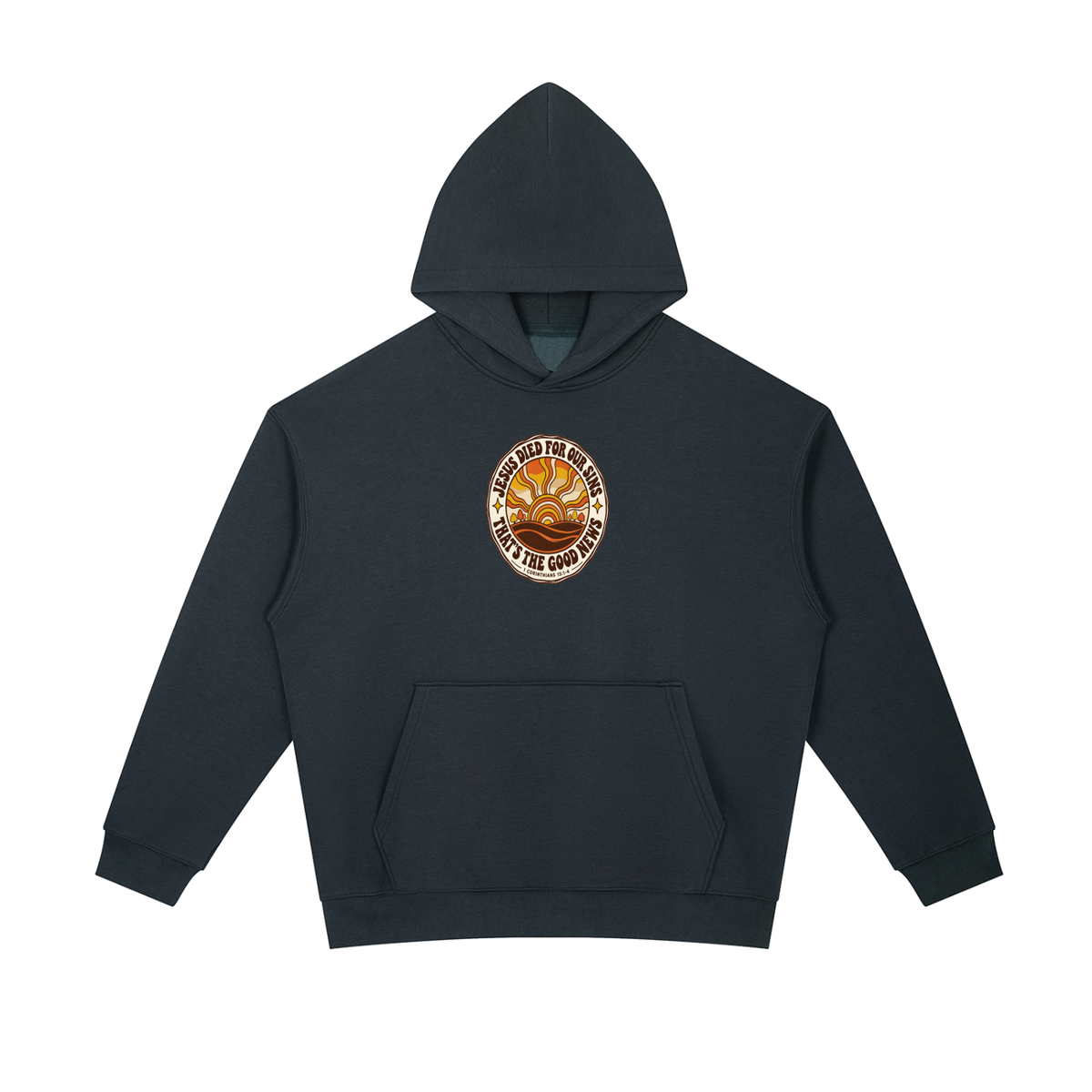 JESUS DIED FOR OUR SINS THAT'S THE GOOD NEWS 1 CORTHIANS 15:1-4 Hoodie