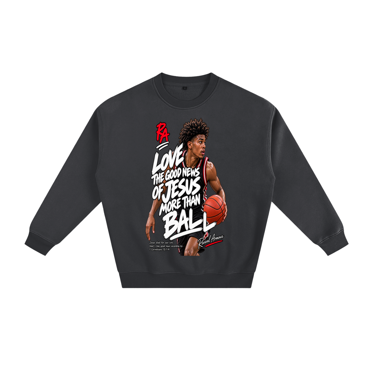 LOVE THE GOOD NEWS OF JESUS MORE THAN BALL Sweatshirt