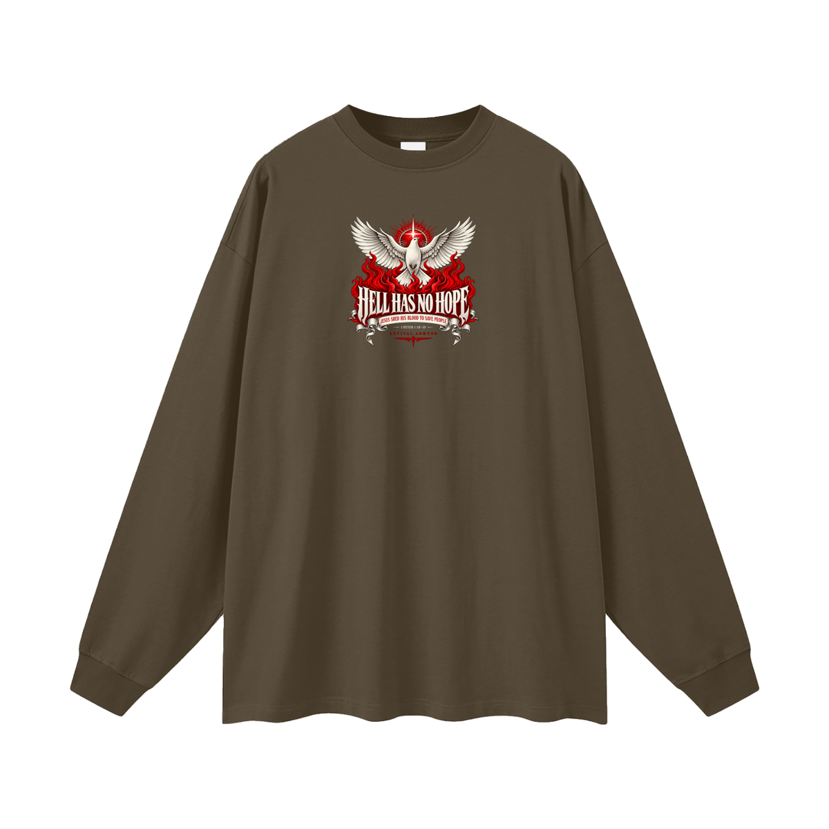 HELL HAS NO HOPE JESUS SHED HIS BLOOD TO SAVE PEOPLE Long Sleeve T-Shirt